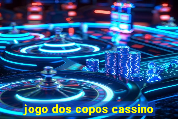 jogo dos copos cassino